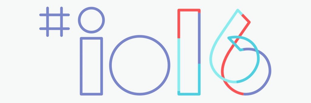 Google I/O 2016: Recap of Keynotes & Important Updates