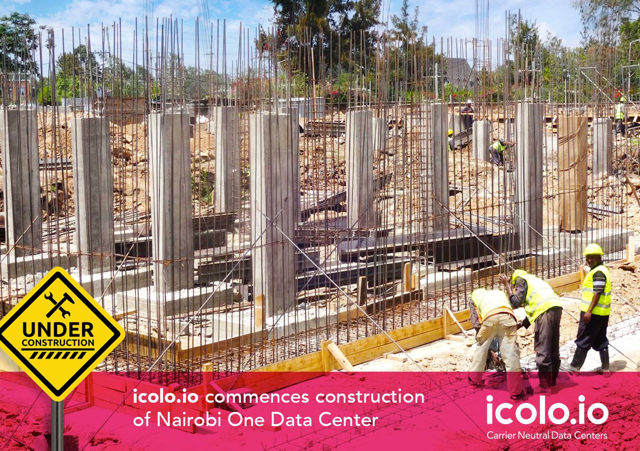 icolo.io announces commencement of construction of its Nairobi Data Center