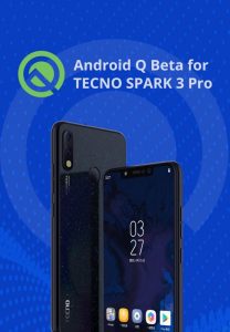 TECNO Mobile announced plans at Google IO 2019 about SPARK 3 Pro will Upgrade to Android Q Beta