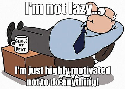 Why Hiring A Lazy Person Could Be The Best Thing For Your Company