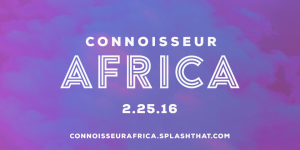Connoisseur Africa Happening At ‘the House’/Alley | Feb 25